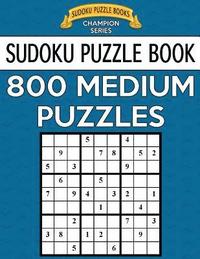 bokomslag Sudoku Puzzle Book, 800 MEDIUM Puzzles