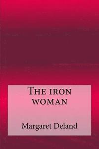 bokomslag The iron woman