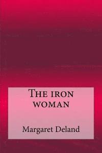 bokomslag The iron woman