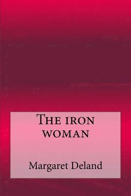 bokomslag The iron woman
