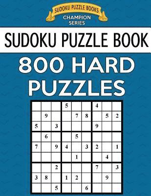 bokomslag Sudoku Puzzle Book, 800 Hard Puzzles: Single Difficulty Level for No Wasted Puzzles