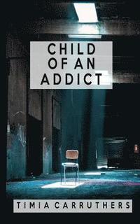 bokomslag Child of an Addict