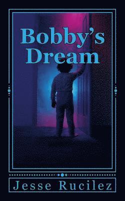 Bobby's Dream 1