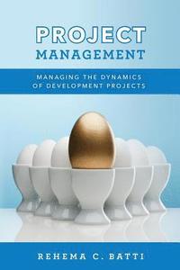 bokomslag Project Management: Managing the Dynamics of Development Projects