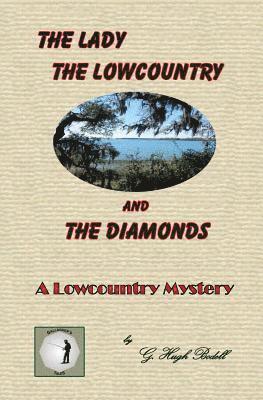 G. Hugh Bodell - The Lady, The Lowcountry and The Diamonds, Häftad