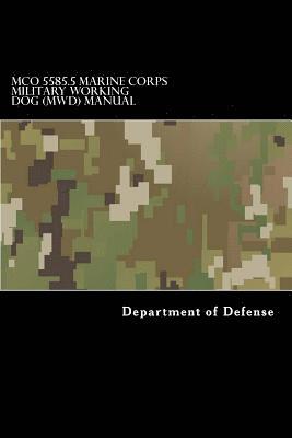 MCO 5585.5 Marine Corps Military Working Dog (MWD) Manual 1