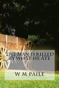 bokomslag The man is killed by what he ate