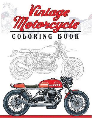 Vintage Motorcycle Coloring Book: Motorcycles Design to Color and Quote for Biker Coloring 1
