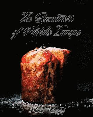 bokomslag The Sweetness of Middle Europe: Kolaches and much more!
