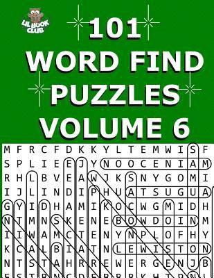 bokomslag 101 Word Find Puzzles Vol. 6: Themed Word Searches, Puzzles to Sharpen Your Mind