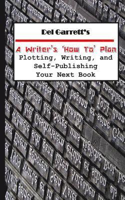 Del Garrett - A Writer's 'how-To'plan, Häftad