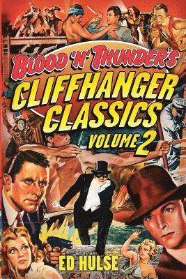 Ed Hulse - Blood 'n' Thunder's Cliffhanger Classics, Volume Two, Häftad