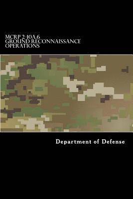 MCRP 2-10A.6 Ground Reconnaissance Operations: Formerly MCWP 2-25 1