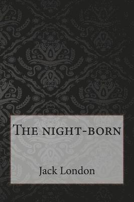 bokomslag The night-born