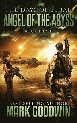 Mark Goodwin - Angel of the Abyss: A Post-Apocalyptic Novel of the Great Tribulation, Häftad