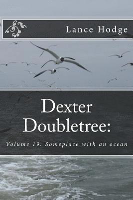 bokomslag Dexter Doubletree: Someplace with an ocean