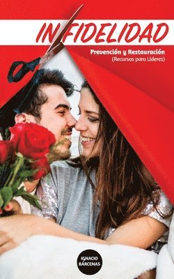 bokomslag Infidelidad: Una guía para proteger y restaurar matrimonios de la Infidelidad