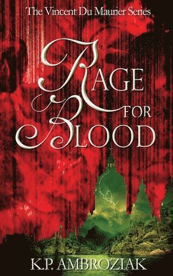 bokomslag Rage For Blood: The Vincent Du Maurier Series, Book 1