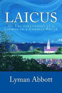 bokomslag Laicus: Or The experiences of a Layman in a Country Parish