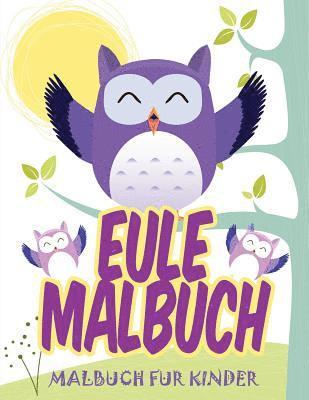 bokomslag Eule Malbuch: Malbuch Fur Kinder