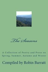 bokomslag The Seasons: A Collection of Poetry and Prose on Spring, Summer, Autumn and Winter