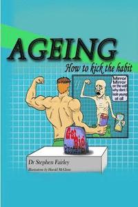 bokomslag Ageing: How to kick the habit!