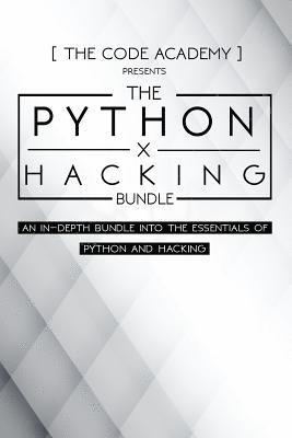 bokomslag Python x Hacking Bundle: An In-Depth Bundle Into The Essentials Of Python and Hacking