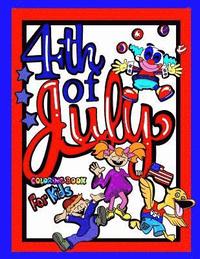 bokomslag 4th Of July Coloring Book For Kids; Independence Day Gift For Children: 40 8.5"x11" Coloring pages/Doodle Pages/Activities Perfect for Younger Proud A