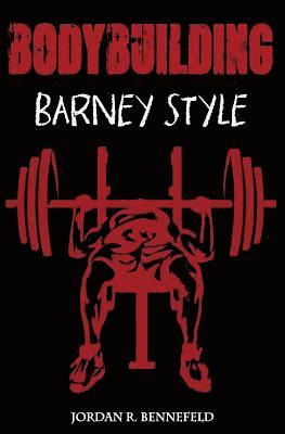 Bodybuilding: Barney Style 1