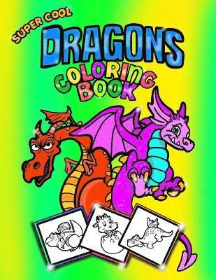 bokomslag Super Cool Dragons Coloring Book; Coloring/Doodle Book For Kids/Boys: 30 8.5"x11" Coloring pages/Doodle Pages for Dragon Fans! Perfect For Kids Aged 5