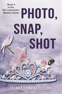 Photo, Snap, Shot: Book #4 in the Kiki Lowenstein Mystery Series 1