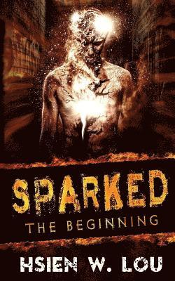 Sparked: The Beginning 1