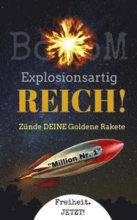 bokomslag BoooM - Explosionsartig REICH!: Zünde DEINE Goldene Rakete 'Million Nr. 1'