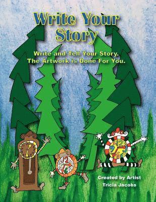 Write Your Story.: Write and Tell Your Story. The Artwok is Done For You. 1