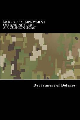 MCRP 3-31.1A Employment of Landing Craft Air Cushion (LCAC)