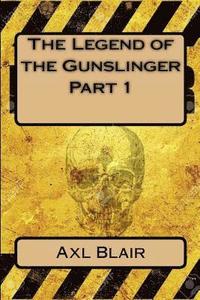 bokomslag The Legend of the Gunslinger Part 1