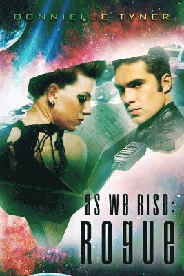 As We Rise: Rogue 1