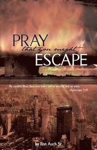 bokomslag Pray That You Might Escape