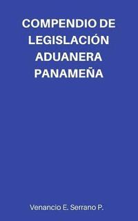 bokomslag Compendio de Legislación Aduanera Panameña