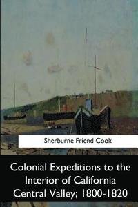 bokomslag Colonial Expeditions to the Interior of California Central Valley, 1800-1820