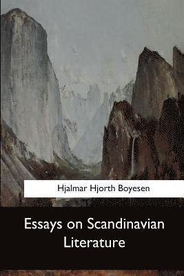 Hjalmar Hjorth Boyesen - Essays on Scandinavian Literature, Häftad