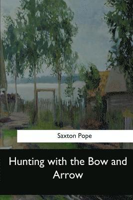Hunting with the Bow and Arrow 1