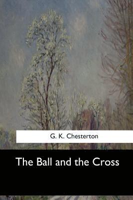 G. K. Chesterton - The Ball and the Cross, Häftad