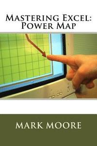 bokomslag Mastering Excel: Power Map