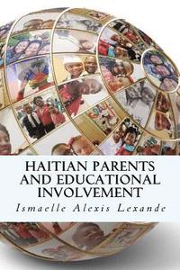 bokomslag Haitian Parents and Educational Involvement: A Qualitative Particularistic Case Study