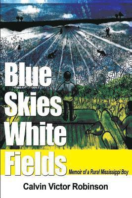 bokomslag Blue Skies White Fields: Memoir of a Rural Mississippi Boy