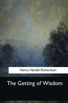 Henry Handel Richardson - The Getting of Wisdom, Häftad