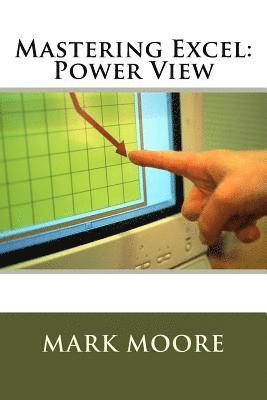Mark Moore - Mastering Excel: Power View, Häftad