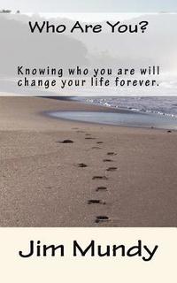 bokomslag Who Are You?: Knowing who you are will change your life forever.