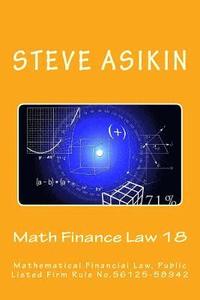 bokomslag Math Finance Law 18: Mathematical Financial Law, Public Listed Firm Rule No.56125-58942